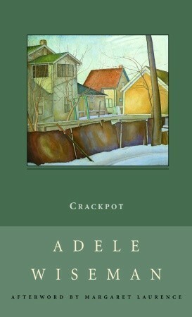Crackpot by Adele Wiseman, Margaret Laurence
