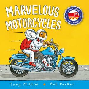 Marvelous Motorcycles by Tony Mitton