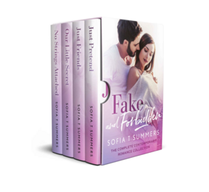 Fake and Forbidden: The Complete Contemporary Romance Collection by Sofia T. Summers