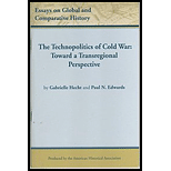 The Technopolitics Of Cold War: Toward A Transregional Perspective (Essays on Global and Comparative History) by Paul N. Edwards, Gabrielle Hecht