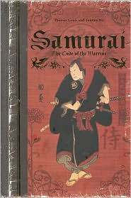 Samurai: The Code of the Warrior by Thomas Louis, Tommy Ito