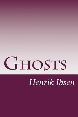 Ghosts by Henrik Ibsen