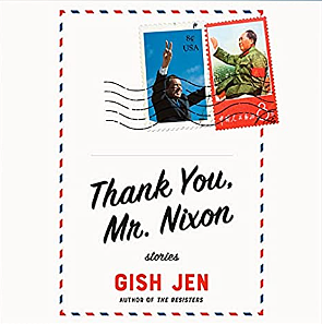 Thank You, Mr. Nixon: Stories by Gish Jen