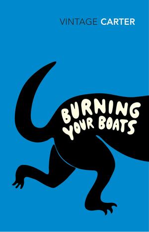 Burning Your Boats by Angela Carter