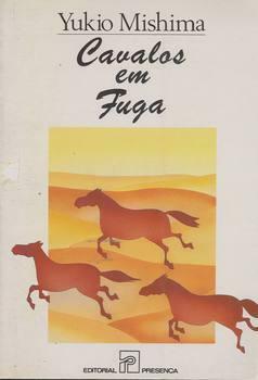 Cavalos em Fuga by Maria Nóvoa, Yukio Mishima
