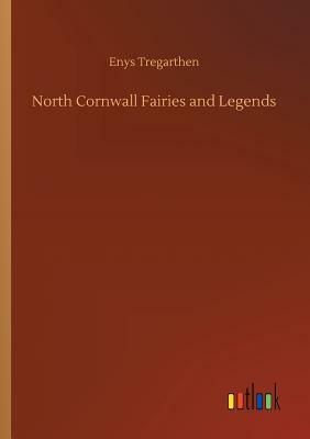North Cornwall Fairies and Legends by Enys Tregarthen