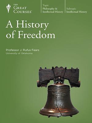 A History of Freedom by J. Rufus Fears
