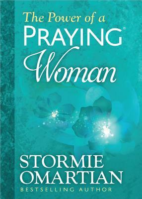 The Power of a Praying(r) Woman Deluxe Edition by Stormie Omartian