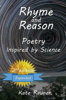 Rhyme and Reason: Poetry Inspired by Science by Kate Rauner