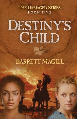Destiny's Child by Barrett Magill