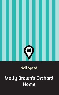 Molly Brown's Orchard Home by Nell Speed