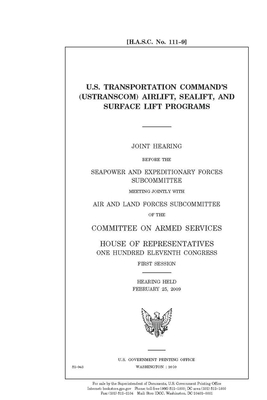 U.S. Transportation Command's (USTRANSCOM) airlift, sealift, and surface lift programs by Committee on Armed Services (house), United States House of Representatives, United State Congress