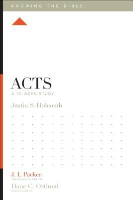 Acts: A 12-Week Study by Justin S. Holcomb