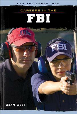 Careers in the FBI by Adam Woog