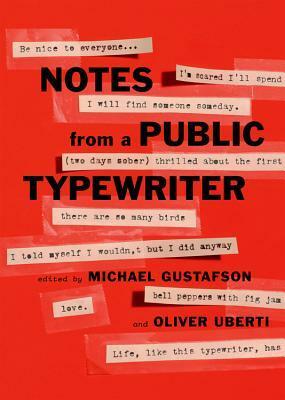 Notes from a Public Typewriter by Oliver Uberti, Michael Gustafson