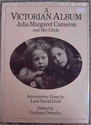 A Victorian Album by Julia Margaret Cameron, Graham Ovenden