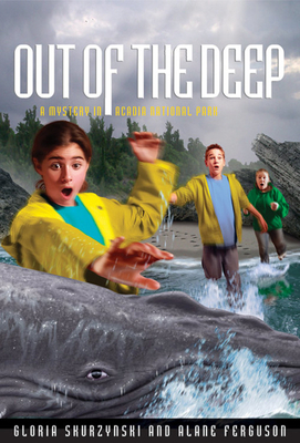 Out of the Deep: A Mystery in Acadia National Park by Gloria Skurzynski, Alane Ferguson