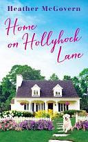 Home on Hollyhock Lane by Heather McGovern