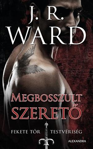 Megbosszult ​szerető  by J.R. Ward