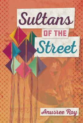 Sultans of the Street by Anusree Roy