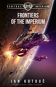Frontiers of the Imperium by Jan Kotouč