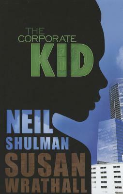 Corporate Kid by Neil Shulman, Susan Wrathall