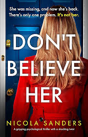 Don't Believe Her: A Gripping Psychological Thriller with a Shocking Twist by Nicola Sanders