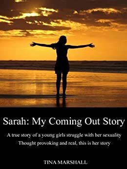 Sarah: My Coming Out Story: A true story of a young girls struggle with her sexuality by Tina Marshall, Ellen DeGeneres
