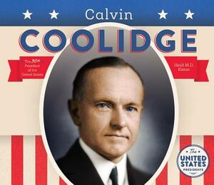 Calvin Coolidge by Heidi M. D. Elston