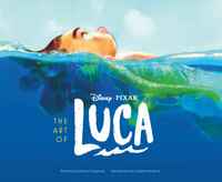 The Art of Luca by Enrico Casarosa, Daniela Strijleva, Pixar