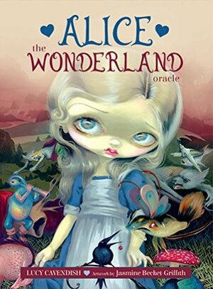 Alice: the Wonderland Oracle - 45 cards and 132-page guidebook by Jasmine Becket-Griffith, Lucy Cavendish