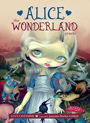 Alice: The Wonderland Oracle - 45 cards and 132-page guidebook by Lucy Cavendish, Jasmine Becket-Griffith