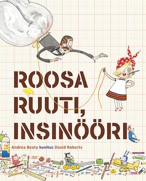 Roosa Ruuti, insinööri by Andrea Beaty