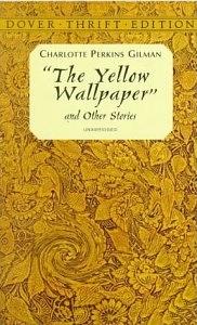 "The Yellow Wallpaper" and Other Stories by Charlotte Perkins Gilman