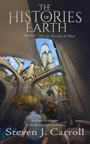 All the Worlds of Men by Steven J. Carroll