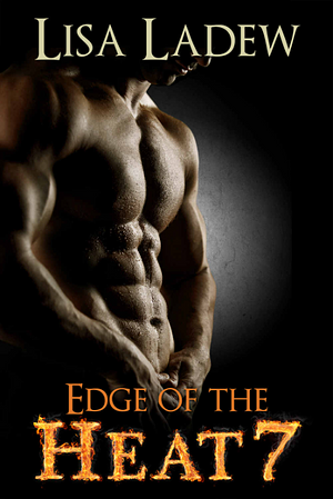 Edge of the Heat 7 by Lisa Ladew