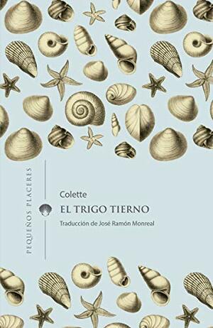 El trigo tierno by Colette