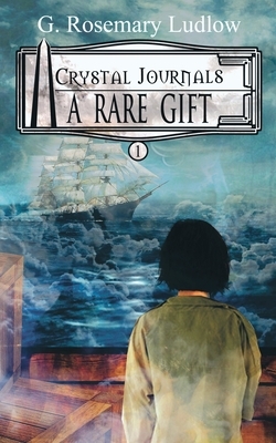 A Rare Gift: Crystal Journals by G. Rosemary Ludlow