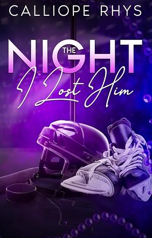 The Night I Lost Him by Calliope Rhys