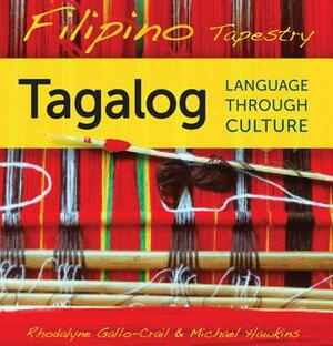 Filipino Tapestry Audio Supplement: To Accompany Filipino Tapestry, Tagalog Language Through Culture by Rhodalyne Gallo-Crail, Michael Hawkins