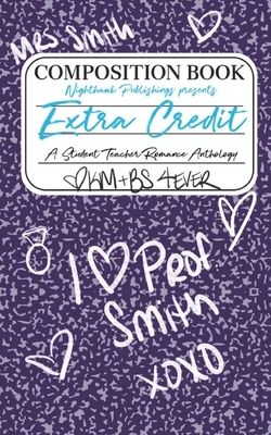 Extra Credit: A Student/Teacher Romance Anthology by Lucy Scott Bryan, Anna Johnson, Joanne Ganci