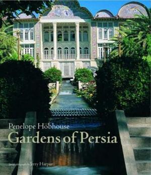 Gardens of Persia by Penelope Hobhouse