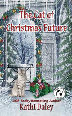 The Cat of Christmas Future by Kathi Daley