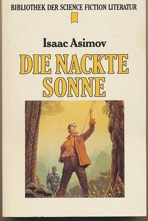 Die nackte Sonne by Isaac Asimov, Heinz Nagel