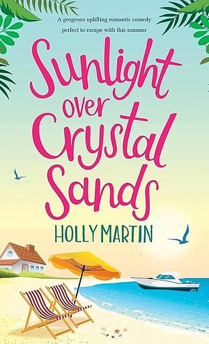 Sunlight Over Crystal Sands by Holly Martin