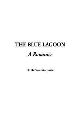 The Blue Lagoon by Henry de Vere Stacpoole