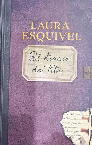 El Diario de Tita by Laura Esquivel