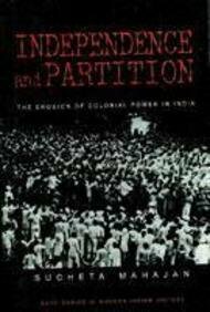 Independence and Partition: The Erosion of Colonial Power in India by Sucheta Mahajan