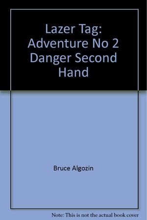 Danger, Second-Hand by Bruce Algozin, Robert Coulson