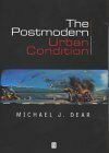 The Postmodern Urban Condition by Michael J. Dear